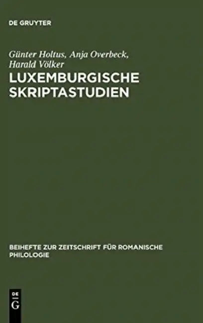 Luxemburgische Skriptastudien: Edition Und Untersuchung Der Altfranzösischen Urkunden Gräfin Ermesindes (1226-1247) Und Graf Heinrichs V. (1247-1281) by Günter Holtus, Anja Overbeck, Harald Völker
