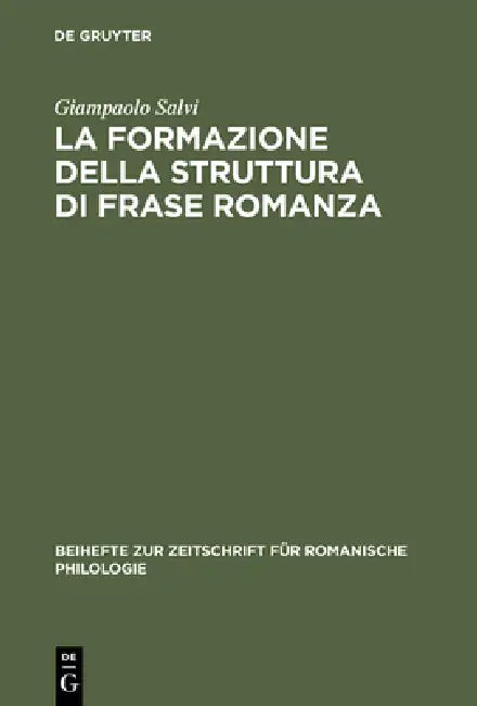 La formazione della struttura di frase romanza by Giampaolo Salvi