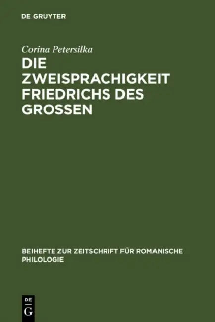 Die Zweisprachigkeit Friedrichs des Großen by Corina Petersilka