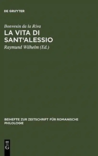 La Vita di Sant'Alessio by Raymund Wilhelm, Bonvesin Da La Riva