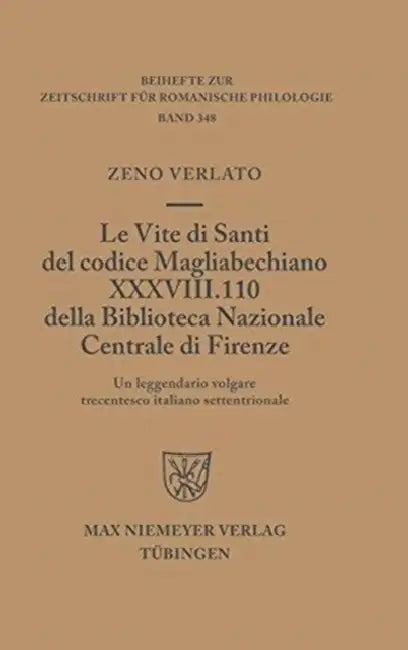 Le Vite di Santi del codice Magliabechiano XXXVIII. 110 della Biblioteca Nazionale Centrale di Firenze by Zeno Lorenzo Verlato