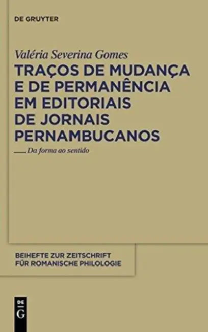 Traços de mudança e de permanência em editoriais de jornais pernambucanos by Valeria Severina Gomes