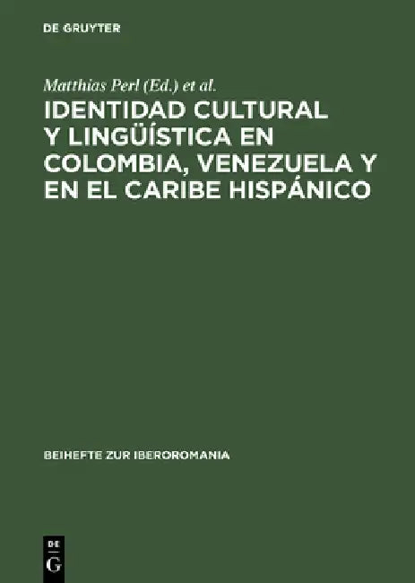 Identidad Cultural Y Lingüística En Colombia, Venezuela Y En El Caribe Hispánico: Actas del Segundo Congreso Internacional del Centro de Estudios Lati by Matthias Perl, Klaus Pörtl