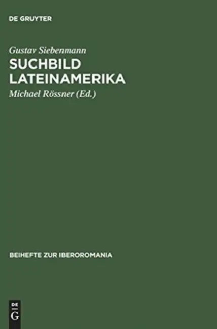 Suchbild Lateinamerika: Essays Über Interkulturelle Wahrnehmung. Zu Seinem 80. Geburtstag by Gustav Siebenmann, Michael Rössner