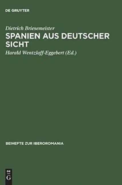 Spanien aus deutscher Sicht by Dietrich Briesemeister, Harald Wentzlaff-Eggebert