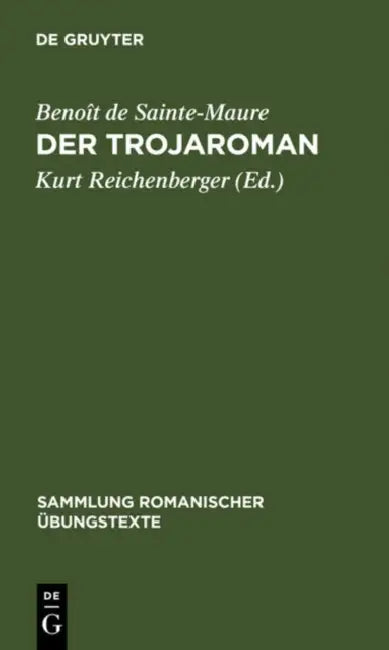Der Trojaroman: Nach Der Mailänder Handschrift by Benoît de Sainte-Maure, Kurt Reichenberger