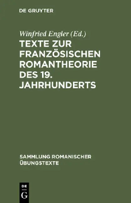 Texte Zur Französischen Romantheorie Des 19. Jahrhunderts by Winfried Engler