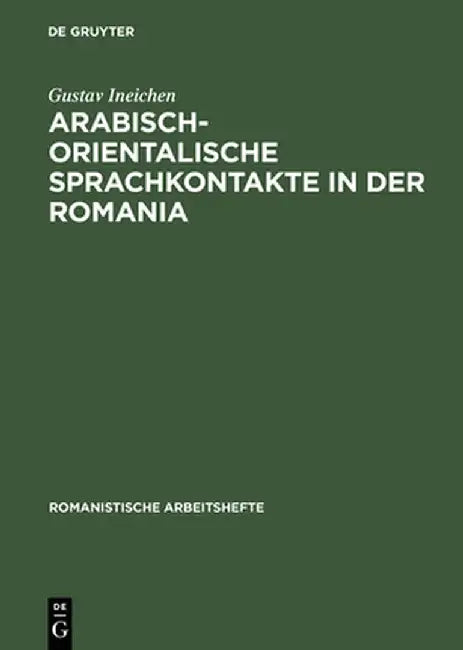 Arabisch-Orientalische Sprachkontakte in Der Romania by Gustav Ineichen