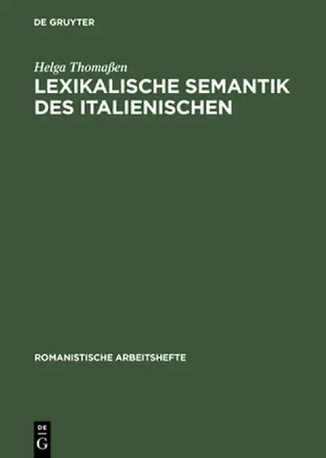 Lexikalische Semantik Des Italienischen by Helga Thomaen
