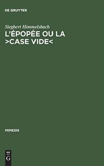 L'Épopée Ou La >Case Vide: La Réflexion Poétologique Sur l'Épopée Nationale En France by Siegbert Himmelsbach
