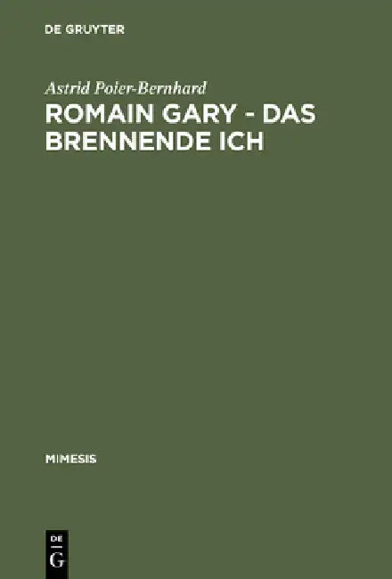 Romain Gary - Das brennende Ich by Astrid Poier-Bernhard