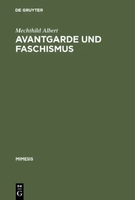 Avantgarde und Faschismus by Mechthild Albert