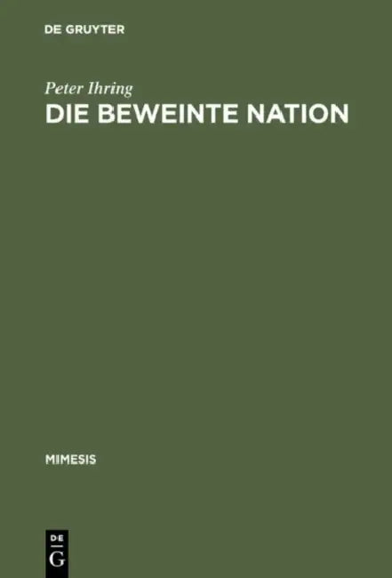 Die Beweinte Nation: Melodramatik Und Patriotismus Im >Romanzo Storico Risorgimentale by Peter Ihring