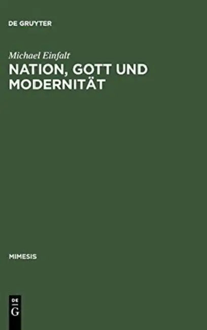 Nation, Gott und Modernität by Michael Einfalt