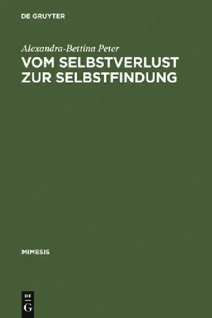 Vom Selbstverlust Zur Selbstfindung: Erzählte Eifersucht Im Frankreich Des 17. Jahrhunderts by Alexandra-Bettina Peter
