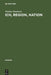 Ich, Region, Nation: Maurice Barrès Im Französischen Identitätsdiskurs Seiner Zeit Und Seine Rezeption in Deutschland by Wiebke Bendrath