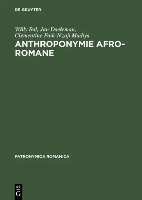 Anthroponymie afro-romane by Willy Bal, Jan Daeleman, Clémentine Faïk-Nzuji Madiya