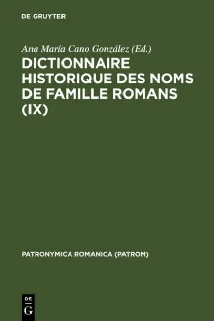 Dictionnaire historique des noms de famille romans (IX) by Ana María Cano González, Susana Villa Basalo