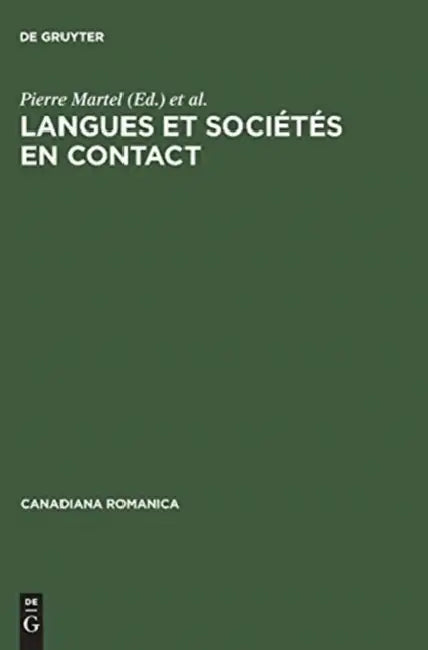 Langues Et Sociétés En Contact: Mélanges Offerts À Jean-Claude Corbeil by Pierre Martel, Jacques Maurais