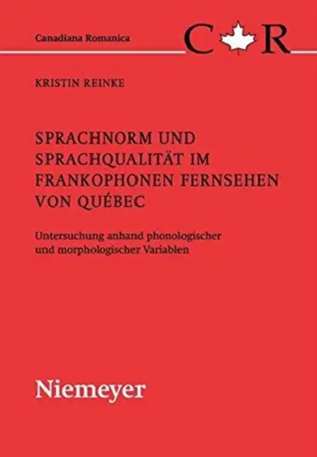 Sprachnorm und Sprachqualität im frankophonen Fernsehen von Québec by Kristin Reinke