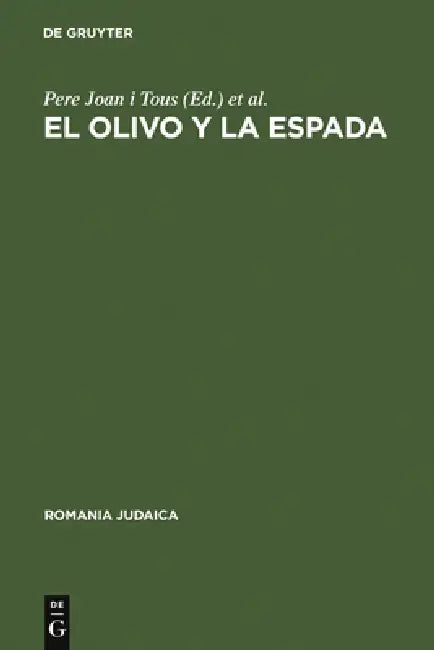 El Olivo Y La Espada: Estudios Sobre El Antisemitismo En España (Siglos XVI--XX) by Pere Joan I. Tous, Heike Nottebaum