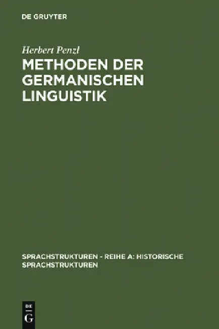 Methoden der germanischen Linguistik by Herbert Penzl