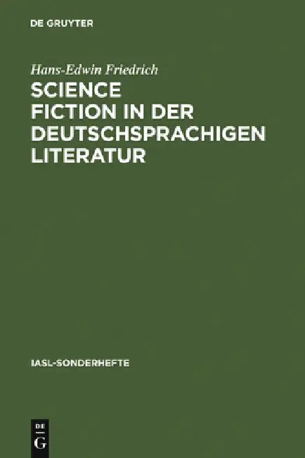 Science Fiction in der deutschsprachigen Literatur by Hans-Edwin Friedrich