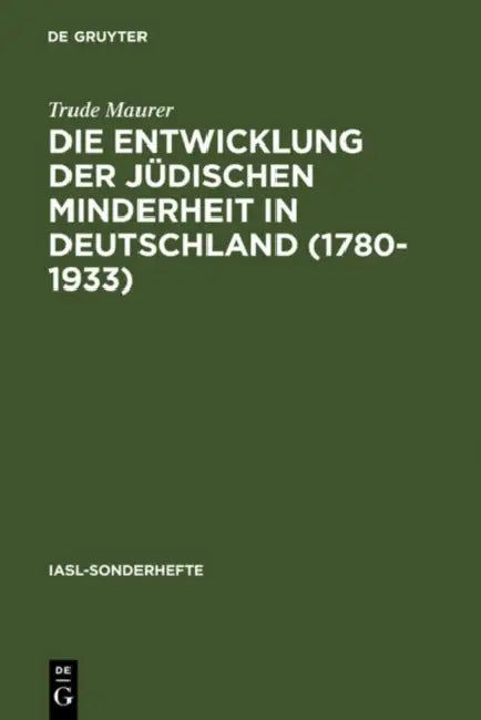 Die Entwicklung der jüdischen Minderheit in Deutschland (1780--1933) by Trude Maurer