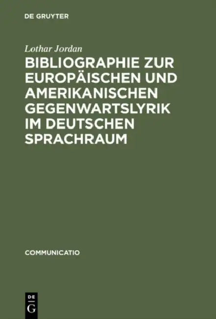 Bibliographie Zur Europäischen Und Amerikanischen Gegenwartslyrik Im Deutschen Sprachraum by Lothar Jordan