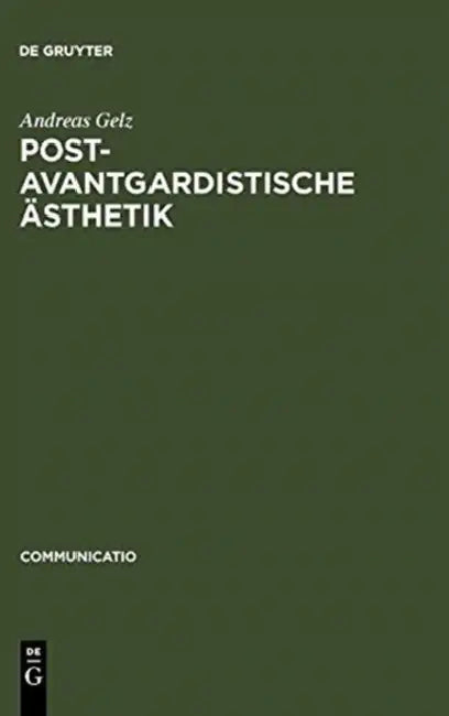 Postavantgardistische Ästhetik by Andreas Gelz
