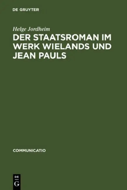 Der Staatsroman im Werk Wielands und Jean Pauls by Helge Jordheim