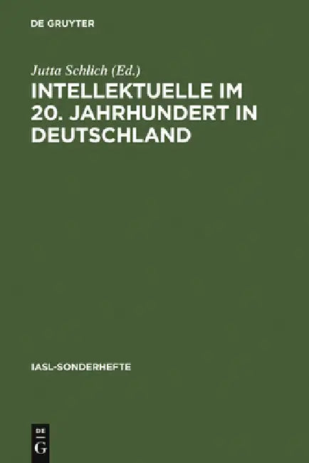 Intellektuelle Im 20. Jahrhundert in Deutschland by Jutta Schlich