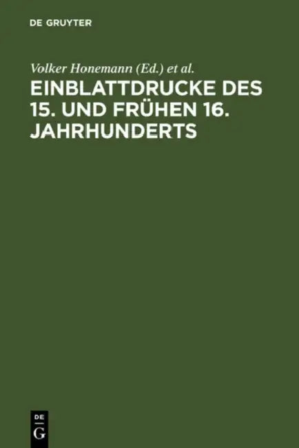 Einblattdrucke des 15. und frühen 16. Jahrhunderts by Volker Honemann, Sabine Griese, Falk Eisermann
