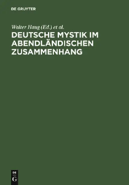 Deutsche Mystik Im Abendländischen Zusammenhang: Neu Erschlossene Texte, Neue Methodische Ansätze, Neue Theoretische Konzepte. Kolloquium Kloster Fisc by Walter Haug, Wolfram Schneider-Lastin