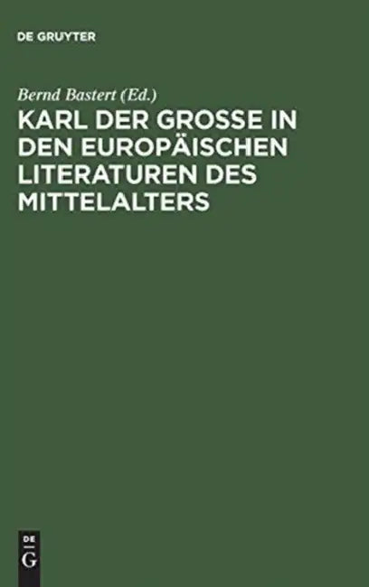 Karl der Große in den europäischen Literaturen des Mittelalters by Bernd Bastert