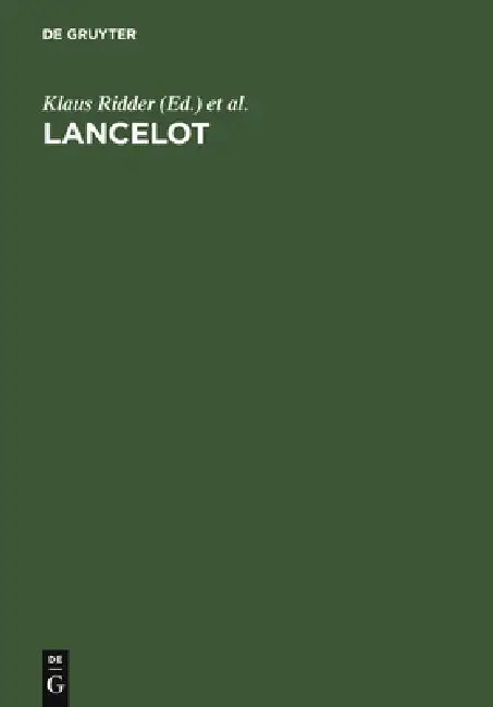 Lancelot: Der Mittelhochdeutsche Roman Im Europäischen Kontext by Klaus Ridder, Christoph Huber