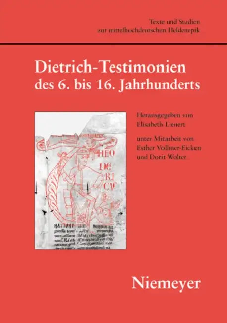 Dietrich-Testimonien des 6. bis 16. Jahrhunderts by Elisabeth Lienert