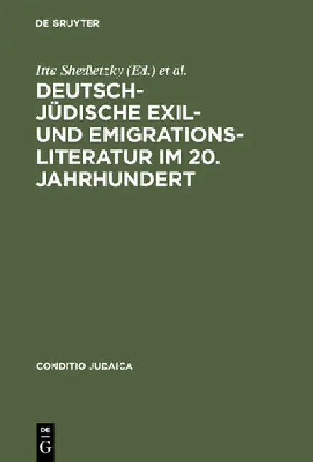 Deutsch-Jüdische Exil- Und Emigrationsliteratur Im 20. Jahrhundert by Itta Shedletzky, Hans Otto Horch