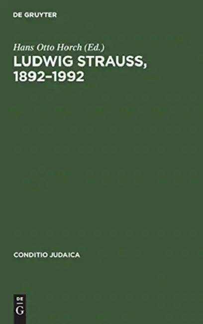Ludwig Strauß, 1892-1992: Beiträge Zu Seinem Leben Und Werk. Mit Einer Bibliographie by Hans Otto Horch