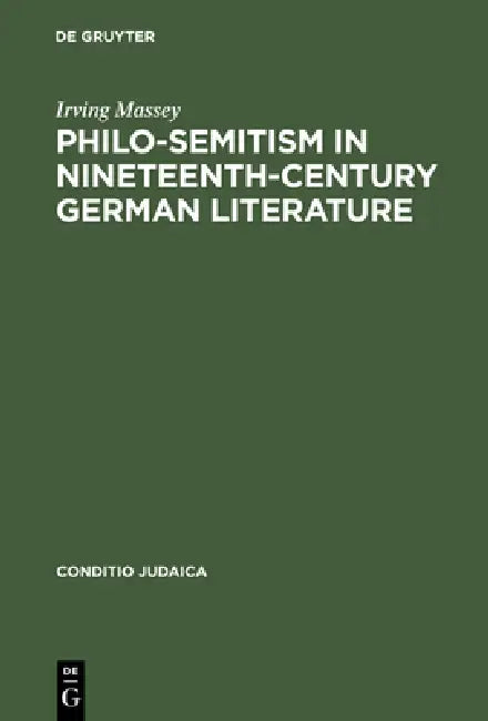 Philo-Semitism in Nineteenth-Century German Literature by Irving Massey