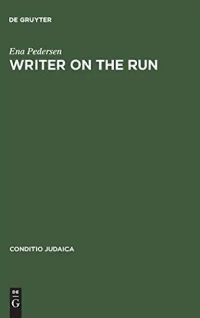 Writer on the Run: German-Jewish Identity and the Experience of Exile in the Life and Work of Henry William Katz by Ena Pedersen