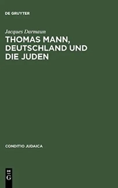 Thomas Mann, Deutschland und die Juden by Jacques Darmaun, Jacques Darmaun