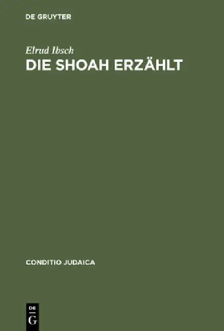 Die Shoah erzählt by Elrud Ibsch