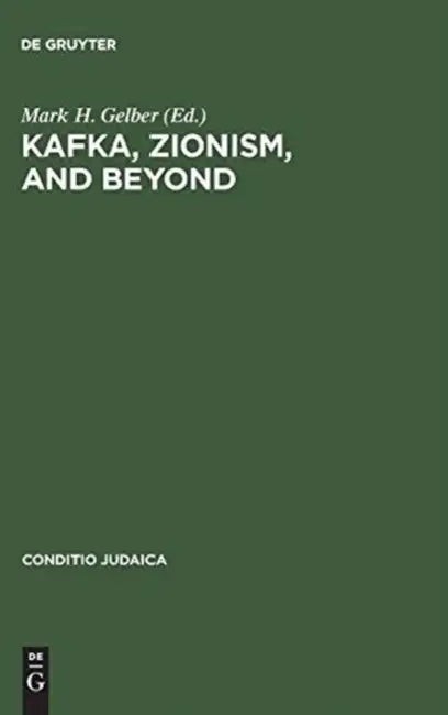 Kafka, Zionism, and Beyond by Mark H. Gelber