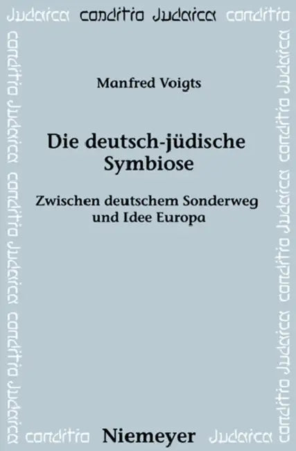 Die deutsch-jüdische Symbiose by Manfred Voigts