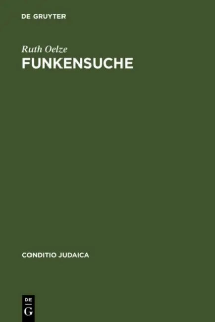Funkensuche: Soma Morgensterns Midrasch »Die Blutsäule« Und Der Jüdisch-Theologische Diskurs Über Die Shoah by Ruth Oelze