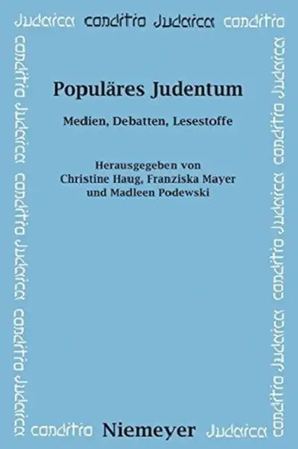Populäres Judentum: Medien, Debatten, Lesestoffe by Christine Haug, Franziska Mayer, Madleen Podewski