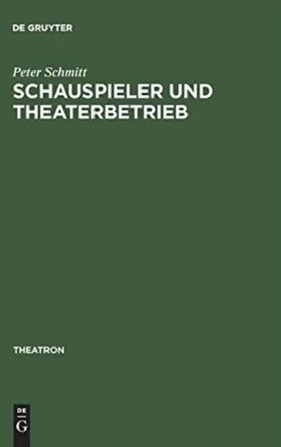 Schauspieler und Theaterbetrieb by Peter Schmitt