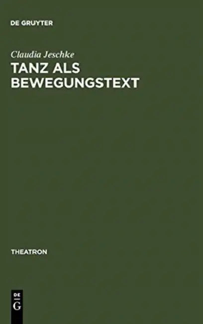 Tanz als BewegungsText by Claudia Jeschke, Cary Rick