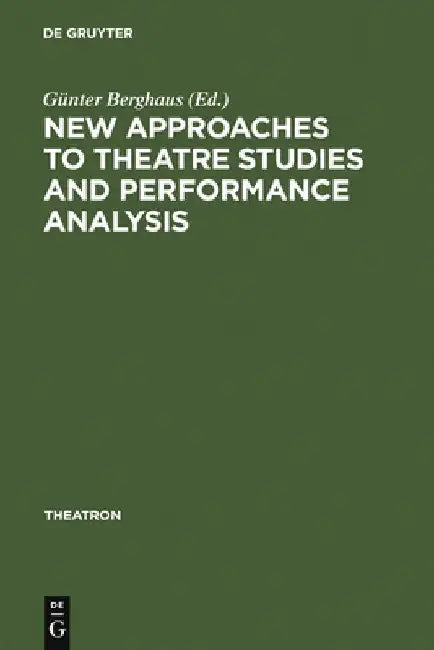 New Approaches to Theatre Studies and Performance Analysis by Günter Berghaus
